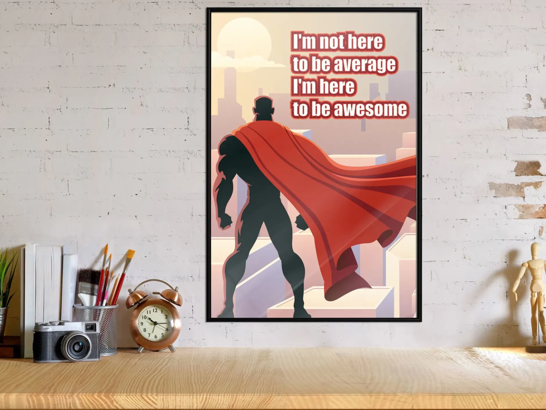 Poster 'I'm Not Here To Be Average'