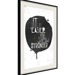 Poster 'It Doesn't Easier You Just Get Stronger'